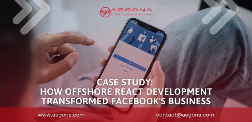 Case-Study-How-Offshore-React-Development-Transformed-Facebook-Business