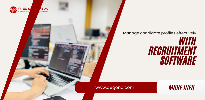 Manage candidate profiles effectively with recruitment software