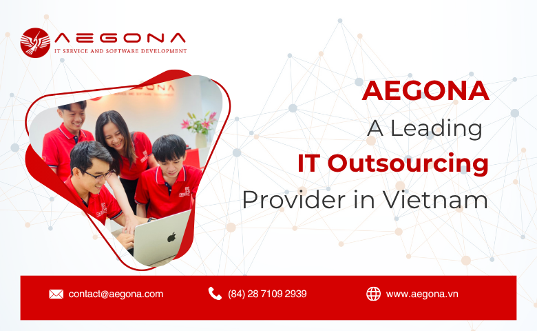 AEGONA – A Leading IT Outsourcing Provider in Vietnam 